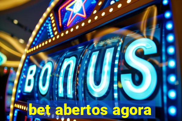 bet abertos agora